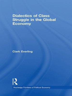 cover image of Dialectics of Class Struggle in the Global Economy